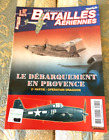 BATAILLES AERIENNES N.75-Le Débarquement en Provence-2^partie-Lela Presse