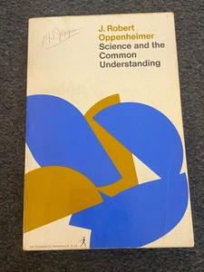 Science and the Common Understanding by J. Robert Oppenheimer 1st PB Print 1966 - Picture 1 of 4