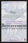 Bereavement (4th Edition): Studies of Grief in Adult Life By Colin Murray Parke