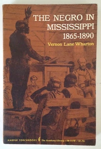 The Negro in Mississippi 1865-1890 by: Vernon Lane Wharton (1965 Trade PB) GOOD - Picture 1 of 6