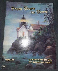 From Shore to Shore Landscapes in Oil PAINTING TECHNIQUES By Dorthy Dent Vol. 21 - Imagen 1 de 3