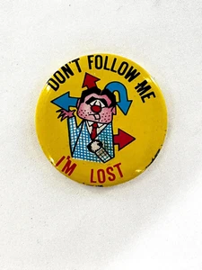 Vintage "Don’t Follow Me I’m Lost" Cartoon Animated 2” Pin back Button. - Picture 1 of 3
