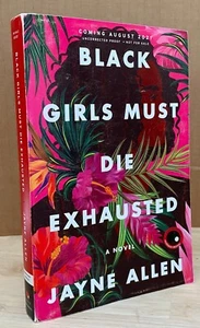 Black Girls Must Die Exhausted ARC Uncorrected Proof by Jayne Allen 2021 SC - Bild 1 von 3