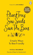 Nicola Bradbear Plant Trees, Sow Seeds, Save The Bees (Paperback) (UK IMPORT)