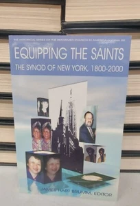 Equipping the Saints: The Synod of New York, Reformed Church #35, Signed Copy - Picture 1 of 6