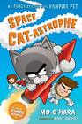 Space Cat-astrophe: My FANGtastically Evil Vampire Pet (My FANGtastically Ev...