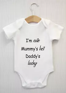 I'm Cute Mummy's Hot Daddy's Lucky Funny Baby Grow Babygrow Bodysuit Dad Gift - Picture 1 of 2