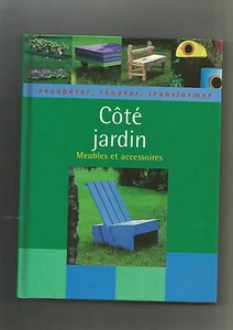 Côté jardin: Récupérer, rénover, transformer - Foto 1 di 1