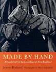Made By Hand: Art And Craft In The Heartland Of New England By Jeanne Braham