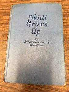1938 Heidi Grows Up By Charles Tritten and Johanna Spyri's Translator Hardbook - Picture 1 of 7