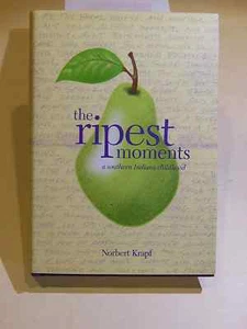 The Ripest Moments Southern Indiana Childhood Norbert Krapf AUTOGRAPHED SIGNED - Picture 1 of 2