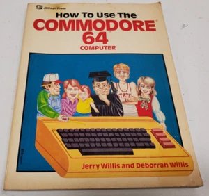 How To Use The Commodore 64 Computer, By Jerry Willis & Deborrah Willis, Book - Picture 1 of 3