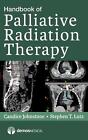 Handbook of Palliative Radiation Therapy by Candice Johnstone (English) Paperbac
