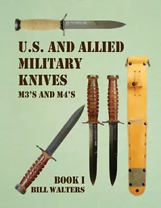 "US & ALLIED MILITARY KNIVES BOOK ONE M3-M4 Fighting Knives" by BILL WALTERS - Picture 1 of 12