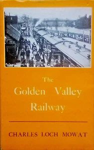 The Golden Valley Railway by Charles Loch Mowat (Hardback, 1964) - Picture 1 of 1