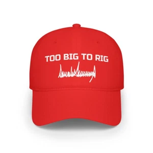 TRUMP Too Big To Rig Signature President Donald J Trump Low Profile Baseball Cap - Picture 1 of 24