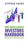 The Intelligent Investors Handbook: How To Sensibly Manage Risk When Investin...