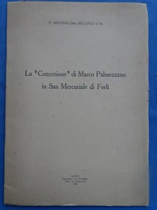 BELLUCCI-LA "CONCEZIONE" DI MARCO PALMEZZANO IN SAN MERCURIALE DI FORLI'-1954 - Picture 1 of 1