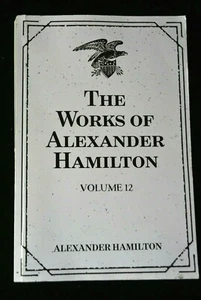 The Works of Alexander Hamilton: Volume 12 by Alexander Hamilton (2015,... - Imagen 1 de 1
