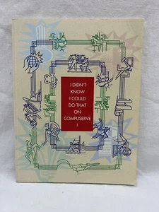 I Didn't Know You Could Do That On CompuServe ~ 1993 Vintage Computer Book - Picture 1 of 7