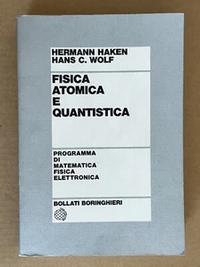 Hermann Haken, Hans Wolf - FISICA ATOMICA E QUANTISTICA - Boringhieri 1990 - Picture 1 of 9