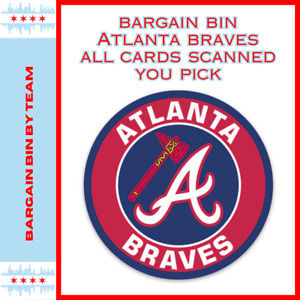 ATLANTA BRAVES - Bargain Bin - You Pick - All Scanned - Volume Discounts