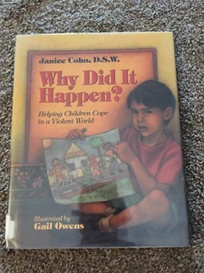 Why Did It Happen? : Helping Children Cope in a Violent World by Janice I. Cohn - Foto 1 di 11