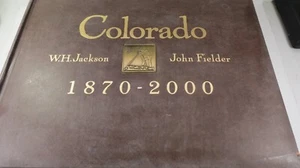 COLORADO 1870 - 2000 Photos by W.H. Jackson & John Fielder - Coffee Table Book - Picture 1 of 8
