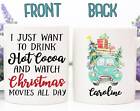 I Just Want To Drink Hot Cocoa i oglądaj świąteczne filmy cały dzień świąteczny kubek