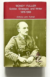 Boney Fuller by AJ Trythall WWI British Major General Biography HC DJ 1977 - Picture 1 of 13