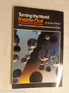 Turning the World Inside Out and 174 Other Simple Physics Demonstrations - Picture 1 of 8