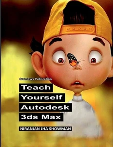 Teach Yourself Autodesk 3ds Max by Niranjan Jha Showman Paperback Book - Picture 1 of 1