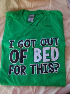 Camiseta manga corta Gildan talla XL '¿Me levanté de la cama por esto?' - Imagen 1 de 4