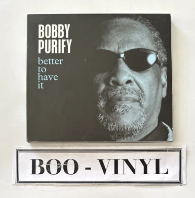 Bobby Purify : Better to Have It CD (2005) Funk Soul Blues Digipak NM - Image 1 of 4