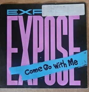 EXPOSE  COME GO WITH ME VINYL 45 Rpm RECORD WITH PICTURE SLEEVE - Picture 1 of 4