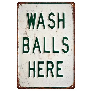 Wash Balls Here Tin Sign Metal Golf Course Pro Shop Golfer Funny Rustic Vintage - Picture 1 of 1