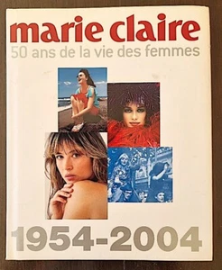 MARIE CLAIRE 50 ans de la vie des femmes 1954 - 2004. (publié en 2004) - Imagen 1 de 9