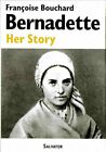 Bernadette, Her Story (Gb) By F., Bouchard Book The Cheap Fast Free Post