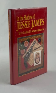 In the Shadow of Jesse James, Stella Frances James, 1989, HCDJ, VG+/VG+ - Picture 1 of 17
