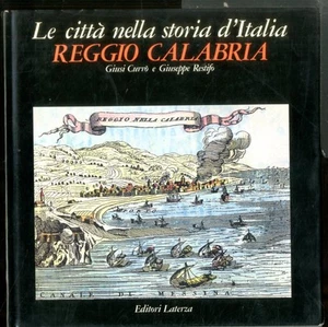 REGGIO CALABRIA / LE CITTA NELLA STORIA D`ITALIA - LS di CURRÒ - RESTIFO - Foto 1 di 2