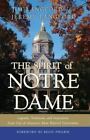 Der Geist von Notre Dame: Legenden, Traditionen und Inspiration von einem der...