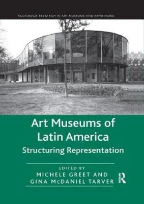 Art Museums of Latin America: Structuring Representation (Routledge Research - Photo 1/2