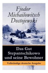 Das Gut Stepantschikowo und seine Bewohner: Ein Klassiker der russischen Literat - Picture 1 of 1
