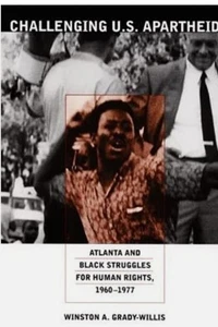 Challenging U.S. Apartheid: Atlanta and Black Struggles for Human Rights, 1960-1 - Picture 1 of 1