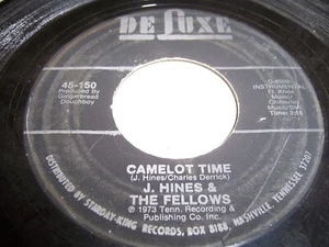 J. HINES & THE FELLOWS- CAMELOT T1ME-1973 FUNK 7" SINGLE 45, DELUXE 45-150 (VG-) - Picture 1 of 2