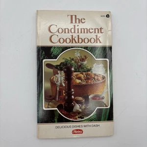 The Condiment Cookbook: Delicious Dishes With Dash by H. J. Heinz Vintage 1974 - Imagen 1 de 11