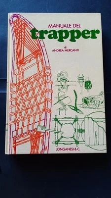 MANUALE DEL TRAPPER Andrea Mercanti Longanesi 1°ed Scout Scautismo Agesci Asci - Immagine 1 di 4