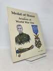 Medal of Honor Aviators of World War One Volume 1 by Alan Durkota 1st LN PB 1998