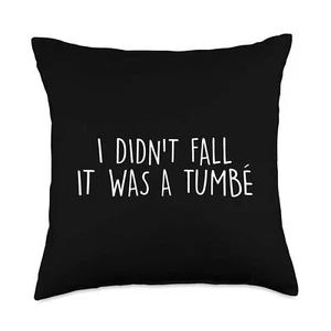 I Didn't Fall It was A Tumbe Ballerina Dancer Girls Gift Throw Pillow 18x18 M... - Picture 1 of 3