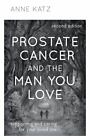 Prostate Cancer And The Man You Love Supporting And Caring For Your Loved One